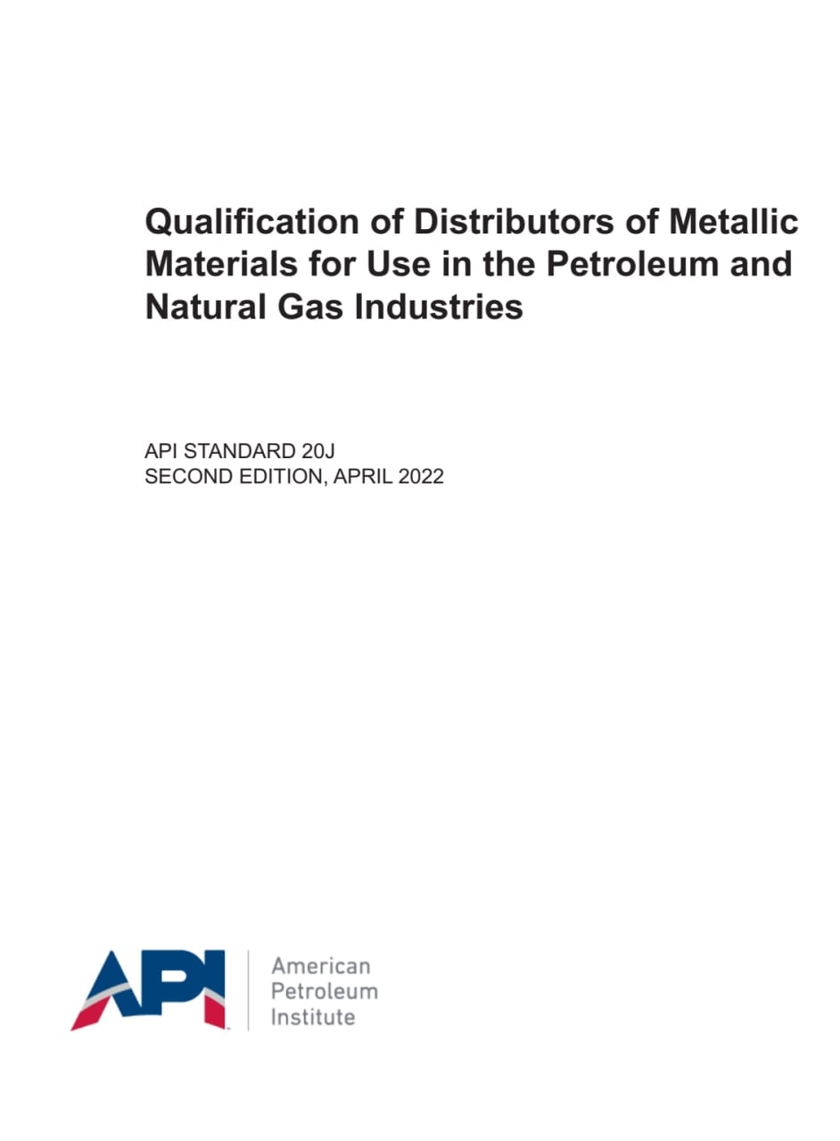 استاندارد تایید صلاحیت توزیع کنندگان متریال فلزی برای کاربرد در صنایع نفت و گاز  💥API 20J 2022   ✅Qualification of Distributors of Metallic Materials for Use in the Petroleum and Natural Gas Industries