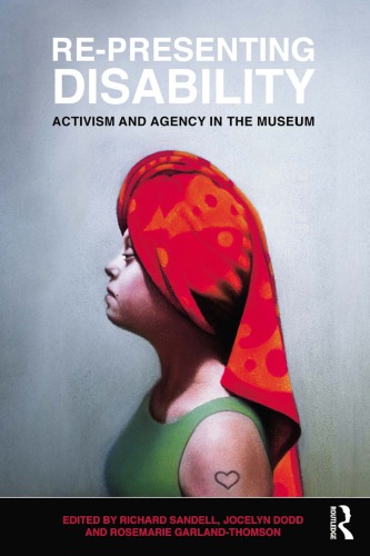 Re-Presenting Disability: Activism and Agency in the Museum