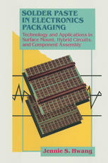 Solder Paste in Electronics Packaging: Technology and Applications in Surface Mount, Hybrid Circuits, and Component Assembly-کتاب انگلیسی