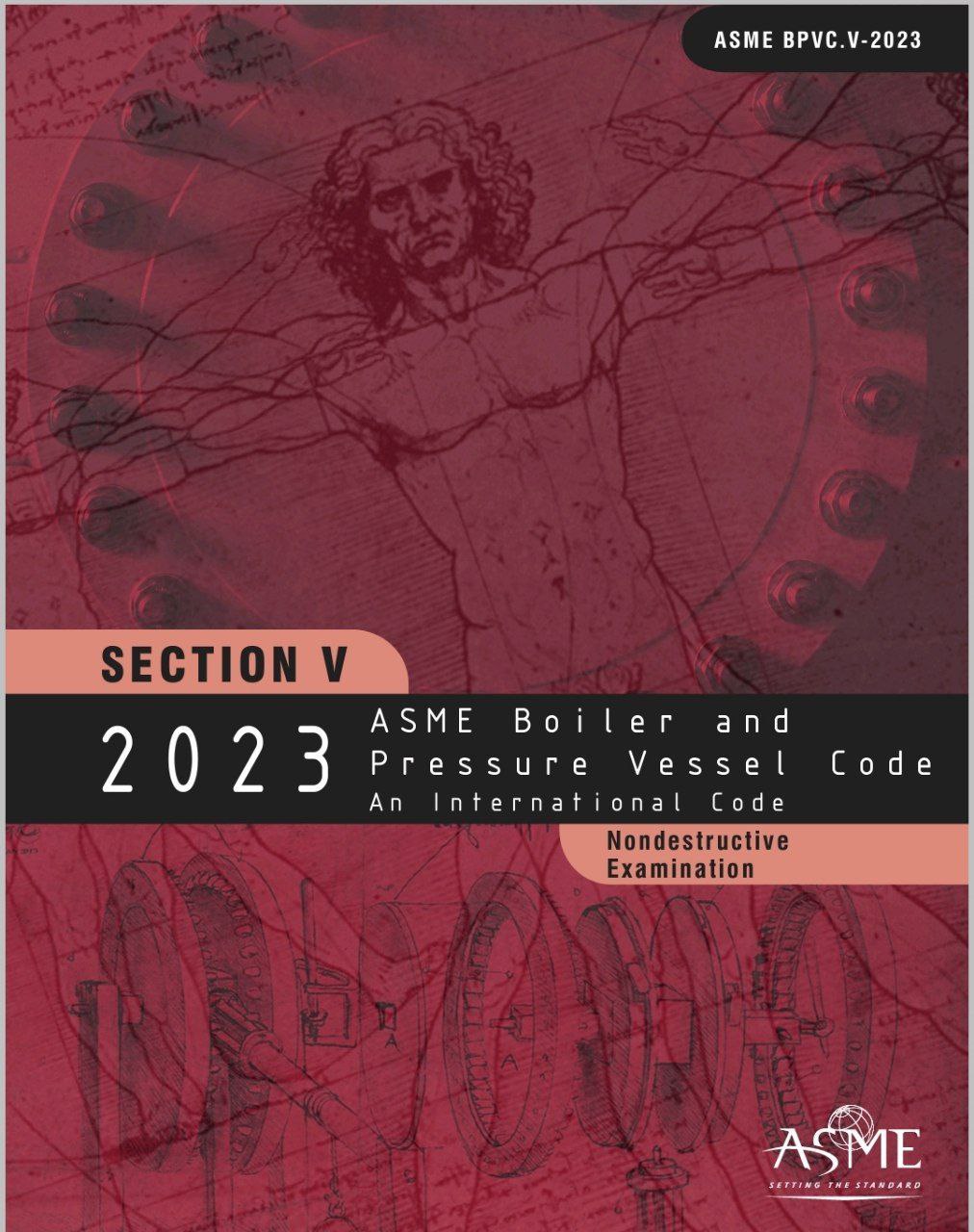 💚💜استاندارد آزمون‌های غیرمخرب ASME Sec V ویرایش 2023💚💜  🔰ASME Sec V 2023   🌺Non Destructive Examinations
