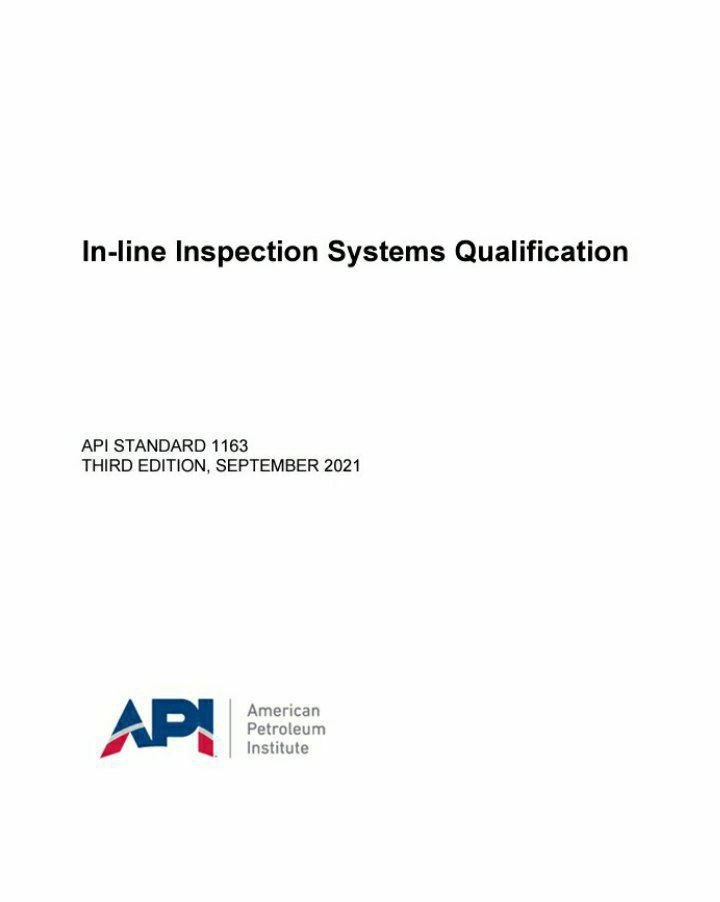 💐استاندارد API 1163  تایید صلاحیت سیستم های بازرسی داخلی در خطوط لوله ویرایش ۲۰۲۱  🌺API 1163  2021  🌷 In-line Inspection Systems Qualification