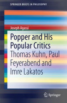 Popper and His Popular Critics: Thomas Kuhn, Paul Feyerabend and Imre Lakatos-کتاب انگلیسی