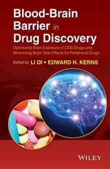 Blood-Brain Barrier in Drug Discovery: Optimizing Brain Exposure of CNS Drugs and Minimizing Brain Side Effects for Peripheral Drugs-کتاب انگلیسی