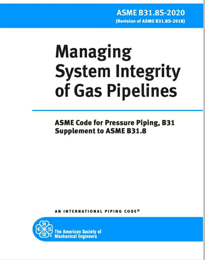 🔵استاندارد اینتگریتی خطوط لوله گاز ویرایش ۲۰۲۰ 🔵  🔰ASME B31.8S 2020   🌺Managing System integrity of Gas Pipelines