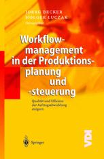 Workflowmanagement in der Produktionsplanung und -steuerung: Qualität und Effizienz der Auftragsabwicklung steigern-کتاب انگلیسی