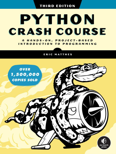 Python Crash Course, 3rd Edition: A Hands-On, Project-Based Introduction to Programming