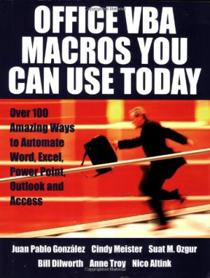 Office VBA Macros You Can Use Today: Over 100 Amazing Ways to Automate Word, Excel, PowerPoint, Outlook, and Access-کتاب انگلیسی