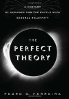 The Perfect Theory: A Century of Geniuses and the Battle over General Relativity-کتاب انگلیسی