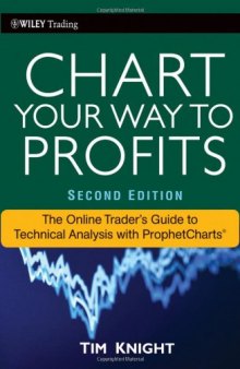 Chart Your Way To Profits The Online Traders Guide to Technical Analysis with ProphetCharts (Wiley Trading)-کتاب انگلیسی