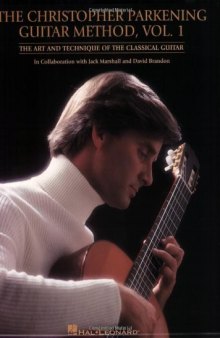 The Christopher Parkening guitar method: the art and technique of the classical guitar-کتاب انگلیسی