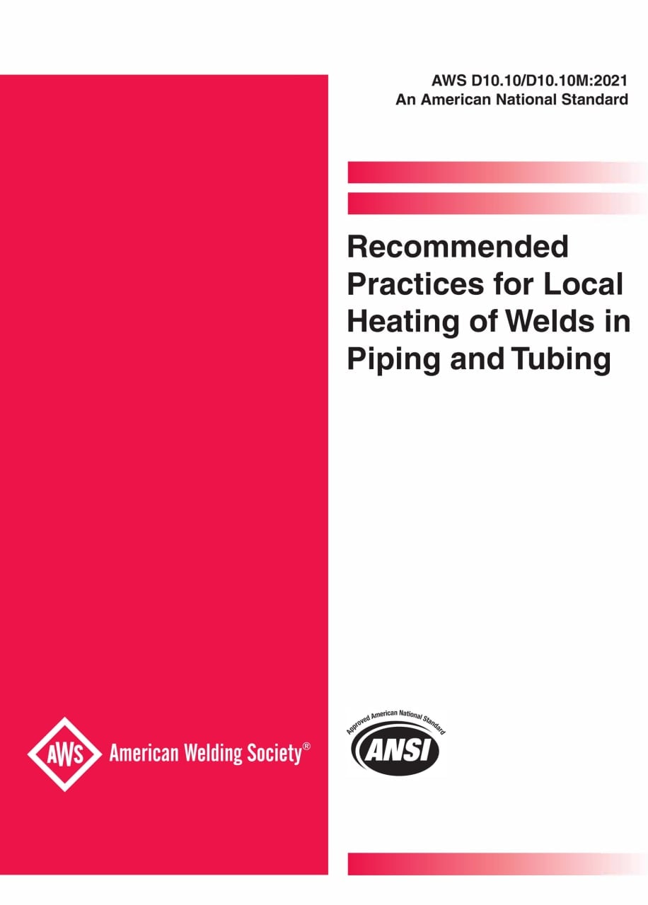 AWS D10.10 2021  🔰استاندارد تنش زدایی موضعی در سیستم لوله کشی ویرایش دسامبر 2021  ✅Recommended Practices for Local Heating of Welds in Piping and Tubing, 2021