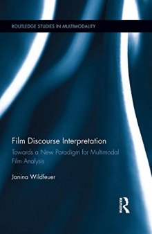 Film Discourse Interpretation: Towards a New Paradigm for Multimodal Film Analysis-کتاب انگلیسی