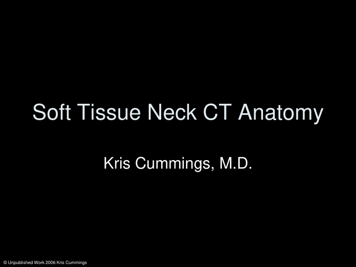 (نسخه کامل)✅           📝جزوه: Soft Tissue Neck CT Anatomy              🖊استاد: Kris Cummings, M.D.