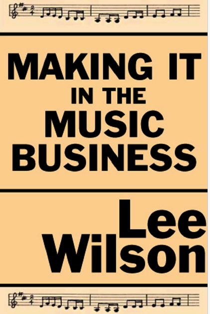 Making It in the Music Business: The Business and Legal Guide for Songwriters and Performers-کتاب انگلیسی