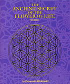 The ancient secret of the Flower of Life. Volume 2 : an edited transcript of the Flower of Life Workshop presented live to Mother Earth from 1985 to 1994-کتاب انگلیسی