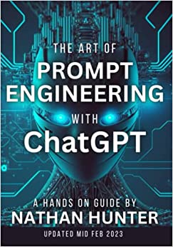 The Art of Prompt Engineering with chatGPT  A Hands-On Guide