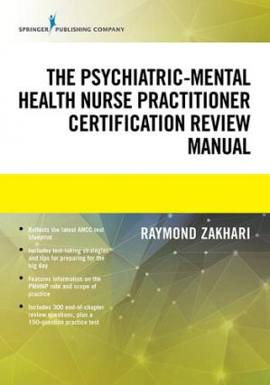 The Psychiatric-Mental Health Nurse Practitioner Certification Review Manual – Mental Health Book Uses Outline Format, Highlights Psychiatric Nurse Practitioner Board Certification Practice Exam-کتاب انگلیسی