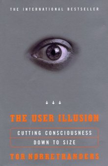 The User Illusion: Cutting Consciousness Down to Size-کتاب انگلیسی