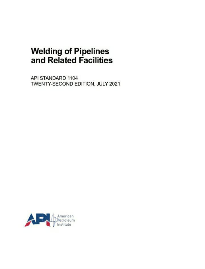 🟨 استاندارد API 1104 ویرایش  ۲۰۲۱  💥API 1104 2021  🔰Welding of PipeLine and Related FAcilties  ❤️الزامات جوشکاری خط لوله API 1104