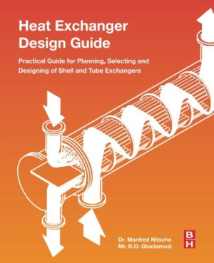 Heat Exchanger Design Guide: A Practical Guide for Planning, Selecting and Designing of Shell and Tube Exchangers-کتاب انگلیسی