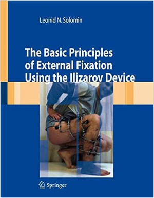 The Basic Principles of External Fixation Using the Ilizarov Device-کتاب انگلیسی