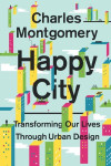 Happy City: Transforming Our Lives Through Urban Design-کتاب انگلیسی