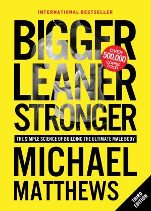 Bigger Leaner Stronger - The simple science of building the ultimate male body 2 ed.-کتاب انگلیسی