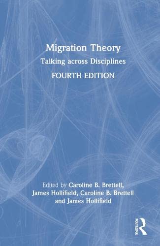 Migration Theory: Talking across Disciplines; Fourth Edition