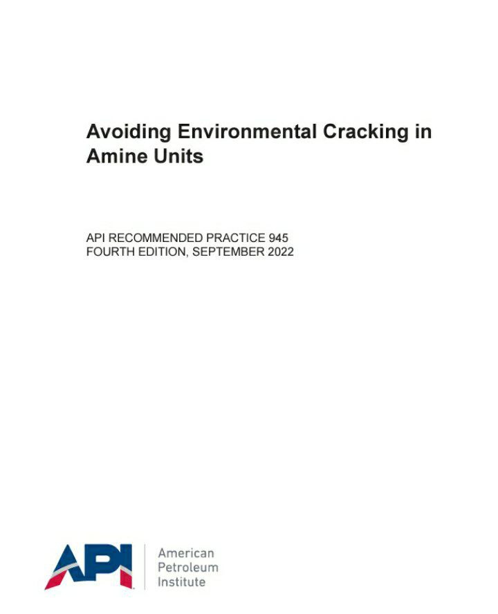 جلوگیری از ترک خوردگی محیطی در سرویس آمین  🔰API 945 2022 ✅  ♦️Avoiding Environmental Cracking in Amine Units
