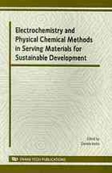 Electrochemistry and physical chemical methods in serving materials for sustainable development : selected, peer reviewed papers from the workshop "El-کتاب انگلیسی