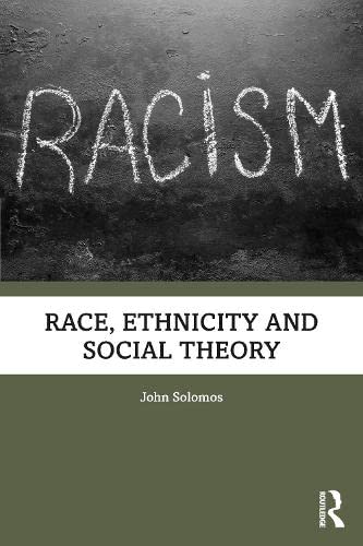 Downloaded Race, Ethnicity and Social Theory