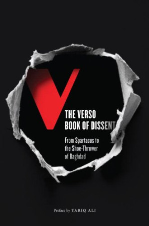 The Verso Book of Dissent: From Spartacus to the Shoe-Thrower of Baghdad-کتاب انگلیسی