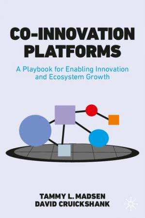 Co-Innovation Platforms: A Playbook for Enabling Innovation and Ecosystem Growth-کتاب انگلیسی