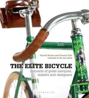 The Elite Bicycle: Portraits of Great Marques Makers and Designers-کتاب انگلیسی