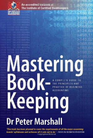 Mastering Book-keeping: A Complete Guide to the Principles and Practice of Business Accounting-کتاب انگلیسی