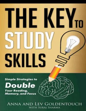 The Key To Study Skills: Simple Strategies to Double Your Reading, Memory, and Focus