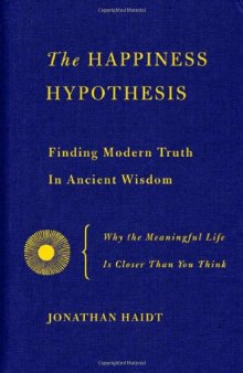 The Happiness Hypothesis: Finding Modern Truth in Ancient Wisdom-کتاب انگلیسی