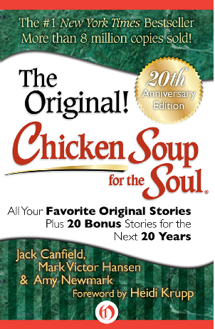 Chicken Soup for the Soul 20th Anniversary Edition: All Your Favorite Original Stories Plus 20 Bonus Stories for the Next 20 Years