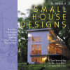 The Big Book of Small House Designs : 75 Award-Winning Plans for Your Dream House, All 1,250 Square Feet or Less-کتاب انگلیسی