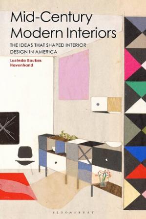 Mid-Century Modern Interiors: The Ideas that Shaped Interior Design in America-کتاب انگلیسی