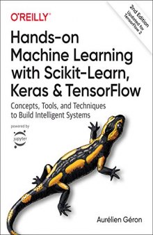 Hands-On Machine Learning with Scikit-Learn, Keras, and Tensorflow: Concepts, Tools, and Techniques to Build Intelligent Systems-کتاب انگلیسی