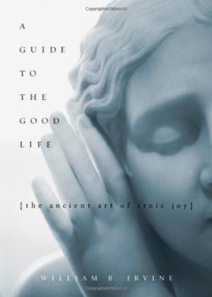 A Guide to the Good Life: The Ancient Art of Stoic Joy-کتاب انگلیسی