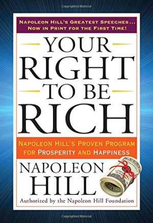 Your Right to Be Rich: Napoleon Hill’s Proven Program for Prosperity and Happiness-کتاب انگلیسی