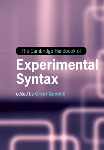 The Cambridge Handbook of Experimental Syntax (Cambridge Handbooks in Language and Linguistics)