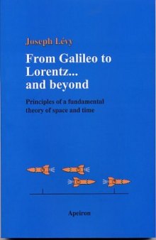 From Galileo to Lorentz... and Beyond: Principles of a Fundamental Theory of Space and Time-کتاب انگلیسی