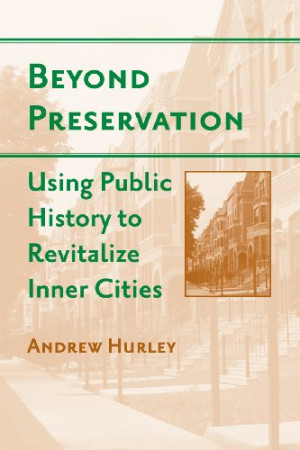 Beyond Preservation: Using Public History to Revitalize Inner Cities (Urban Life, Landscape and Policy)-کتاب انگلیسی