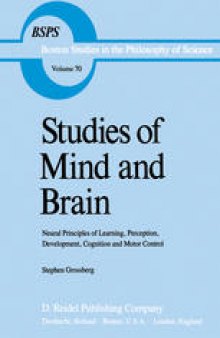 Studies of Mind and Brain: Neural Principles of Learning, Perception, Development, Cognition, and Motor Control-کتاب انگلیسی