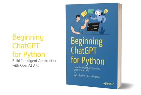 کتاب آموزش چت جی پی تی برای پایتون و ساخت اپلیکیشن‌های هوشمند (Beginning ChatGPT for Python: Build Intelligent Applications with OpenAI API – PDF)