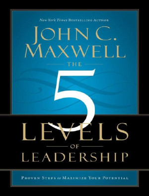 The 5 Levels of Leadership: Proven Steps to Maximize Your Potential-کتاب انگلیسی