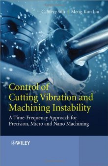 Control of Cutting Vibration and Machining Instability: A Time-Frequency Approach for Precision, Micro and Nano Machining-کتاب انگلیسی